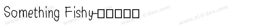 Something Fishy字体转换